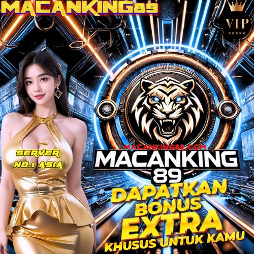 MACANKING89: Platform Terbaik untuk Meraih Keberuntungan di Dunia Perjudian Online